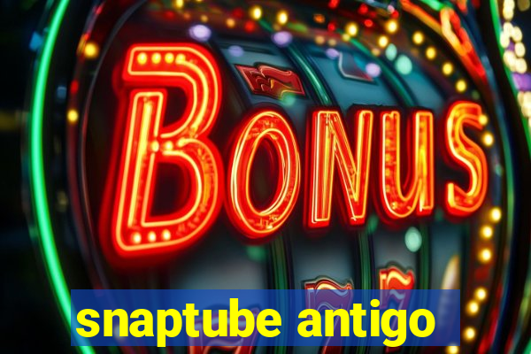 snaptube antigo